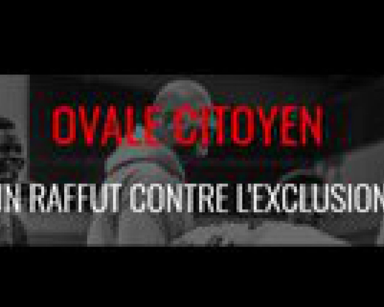 Ovale Citoyen - Un raffut contre l'exclusion