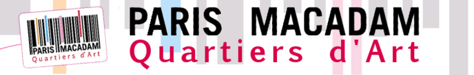 Paris Macadam - Quartiers d'Art Paris Macadam - Quartiers d'Art
