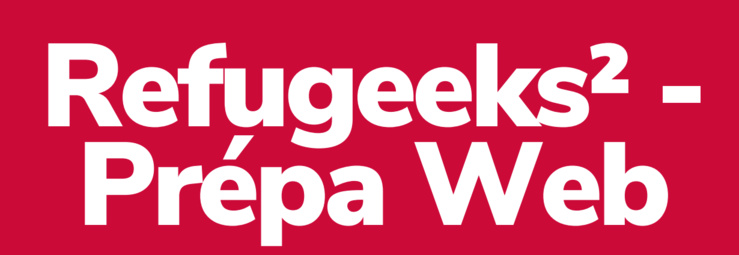 Refugeeks² - Préparation aux métiers du développement web et mobile Refugeeks² - Préparation aux métiers du développement web et mobile