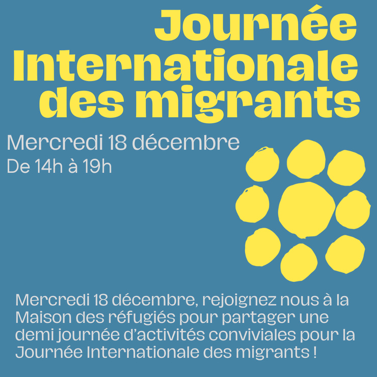 SAVE THE DATE - 18 décembre : Journée internationale des migrants ! SAVE THE DATE - 18 décembre : Journée internationale des migrants !