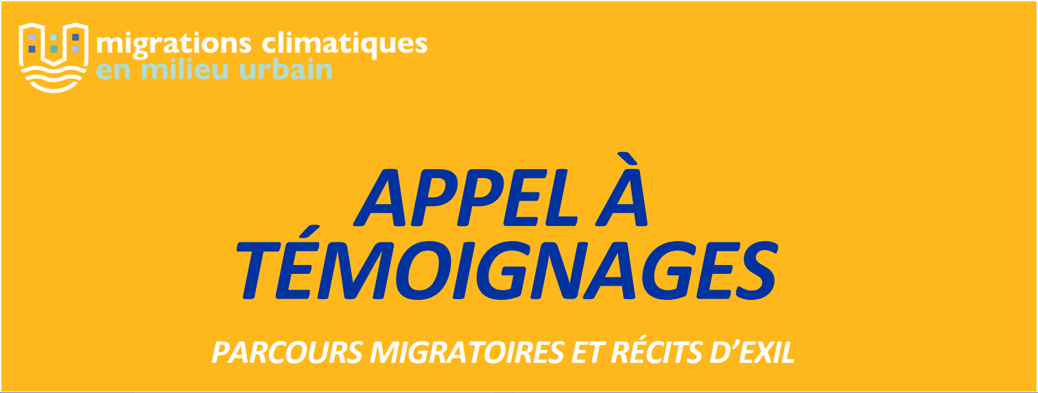 Participez à l'appel à témoignages de l'OIM - Parcours migratoires et récits d'exil : Migrations climatiques en milieu urbain !  Participez à l'appel à témoignages de l'OIM - Parcours migratoires et récits d'exil : Migrations climatiques en milieu urbain !