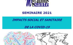 Séminaire Migrations santé - Impact social et sanitaire de la COVID.19