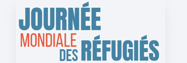 Samedi 20 juin - Journée mondiale des réfugiés !