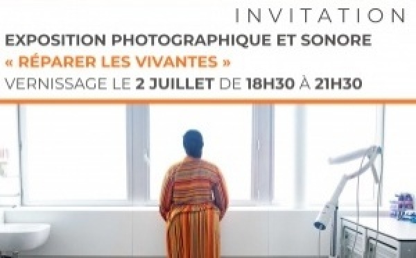 Jeudi 2 juillet : Vernissage de l'exposition "Réparer les vivantes"